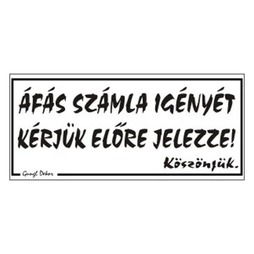 Piktogram Áfás számla igényét kérjük előre jelezze! fehér Piktogram Áfás számla igényét kérjük előre jelezze! fehér