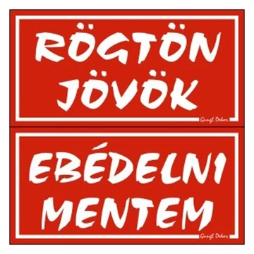 Piktogram Rögtön jövök-ebédelni mentem (kétold. tábla) piros Piktogram Rögtön jövök-ebédelni mentem (kétold. tábla) piros